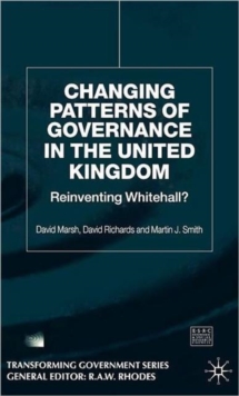 Image for Changing patterns of governance in the United Kingdom  : reinventing Whitehall