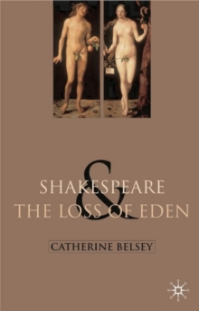 Image for Shakespeare and the loss of Eden  : the construction of family values in early modern culture