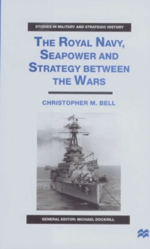 Image for The Royal Navy, Seapower and Strategy between the Wars
