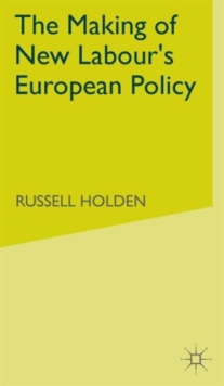 Making of New Labour's European Policy