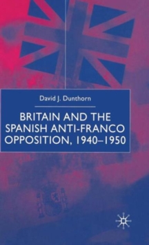 Image for Britain and the Spanish Anti-Franco Opposition