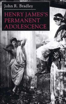 Image for Henry James’s Permanent Adolescence