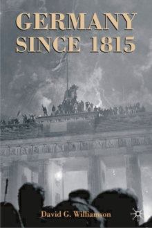 Image for Germany since 1815  : a nation forged and renewed