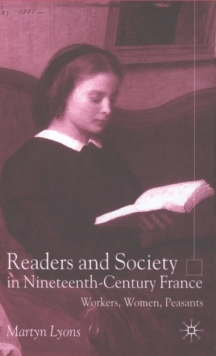 Image for Readers and society in nineteenth-century France  : workers, women, peasants