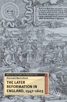 Image for The later Reformation in England, 1547-1603