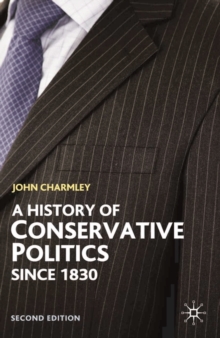 Image for A history of Conservative politics since 1830