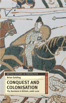 Image for Conquest and colonisation  : the Normans in Britain, 1066-1100