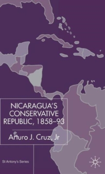 Image for Nicaragua’s Conservative Republic, 1858–93