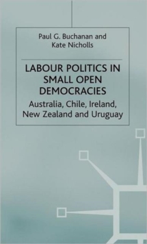 Labour Politics in Small Open Democracies