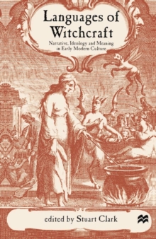 Image for Languages of Witchcraft: Narrative, Ideology, and Meaning in Early Modern Culture.