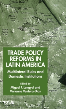 Image for Trade policy reform in Latin America  : multilateral rules and domestic institutions