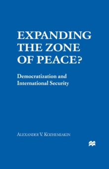 Image for Expanding the zone of peace?: democratization and international security