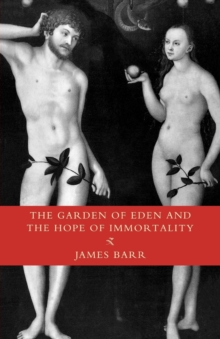 Image for The Garden of Eden and the Hope of Immortality