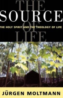 Image for Source of Life : Holy Spirit and the Theology of Life