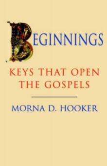 Image for Beginnings : Keys That Open the Gospels
