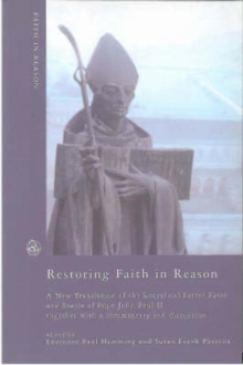 Image for Restoring Faith in Reason : A New Translation of the Encyclical Letter of Pope John Paul II