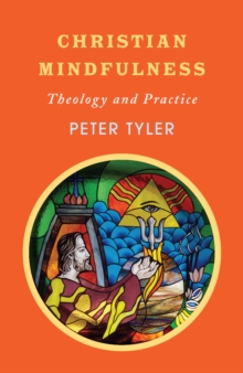 Image for Christian Mindfulness: Theology and Practice