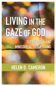 Living in the Gaze of God: Supervision and Ministerial Flourishing