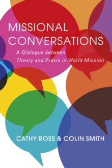 Image for Missional conversations  : a dialogue between theory and praxis in world mission