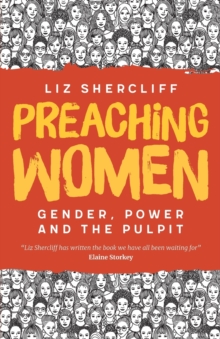 Preaching Women: Gender, Power and the Pulpit