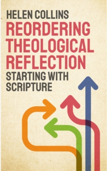 Image for Reordering theological reflection  : starting with scripture