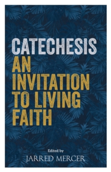 Catechesis: An Invitation to Living Faith