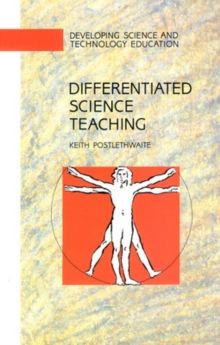 Image for Differentiated Science Teaching : Responding to Individual Differences and to Special Educational Needs