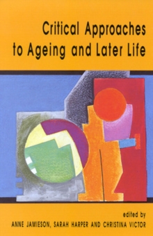 Critical Approaches To Ageing And Later Life