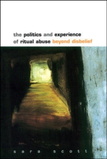 Image for The politics and experience of ritual abuse  : beyond disbelief
