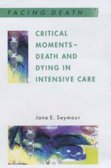 Image for Critical Moments - Death And Dying In Intensive Care