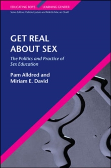 Image for Get Real About Sex: The Politics and Practice of Sex Education