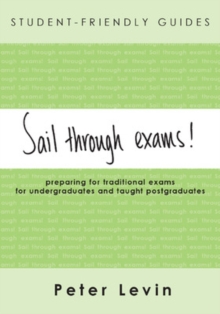 Image for Sail through exams!  : preparing for traditional exams for undergraduates and taught postgraduates