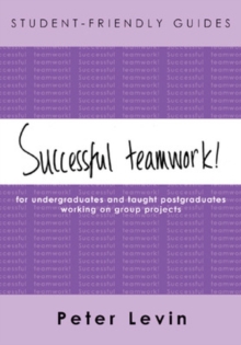 Image for Successful teamwork!  : for undergraduates and taught postgraduates working on group projects