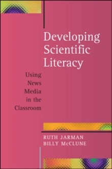 Image for Developing Scientific Literacy: Using News Media in the Classroom