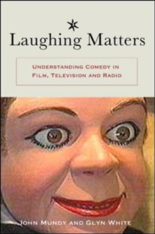 Image for Laughing Matters : Understanding Comedy in Film, Television and Radio