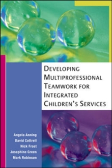 Image for Developing Multiprofessional Teamwork for Integrated Children's Services