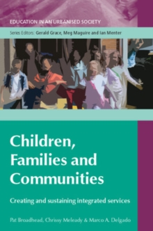 Image for Children, families and communities  : creating and sustaining integrated services