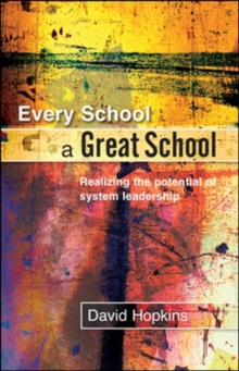 Image for Every school a great school  : realizing the potential of system leadership