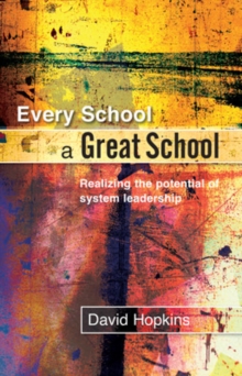 Image for Every school a great school  : realizing the potential of system leadership