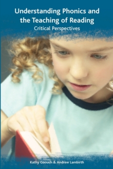 Image for Understanding Phonics and the Teaching of Reading: A Critical Perspective
