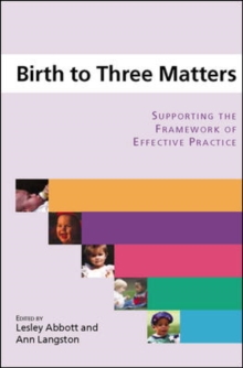 Image for Birth to three matters: supporting the framework of effective practice