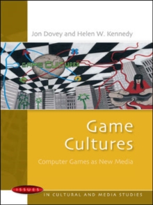 Image for Games cultures: computer games as new media