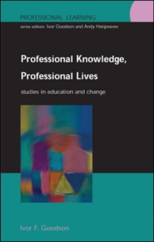 Image for Professional knowledge, professional lives: studies in education and change