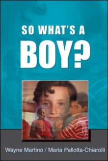 Image for So what's a boy?: addressing issues of masculinity and schooling