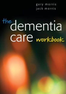 Image for The dementia care workbook