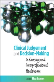 Image for Clinical judgement and decision-making  : in nursing and interprofessional healthcare