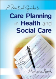 Image for A practical guide to care planning in health and social care