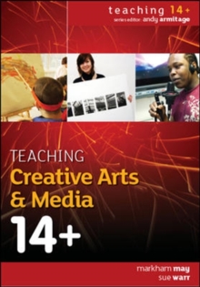 Image for Teaching creative arts and media 14+