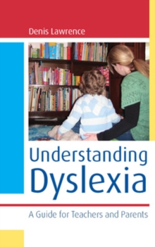 Image for Understanding dyslexia: a guide for teachers and parents