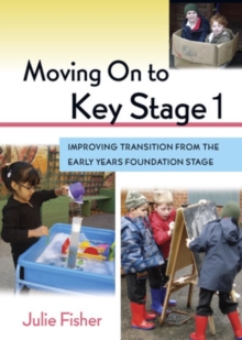 Image for Moving on to Key Stage 1: improving transition from the early years foundation stage